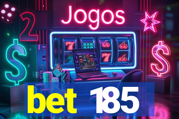 bet 185